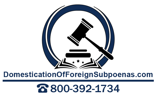 Domestication of Foreign Subpoena